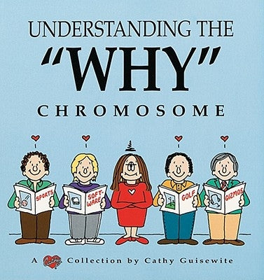 Understanding the Why Chromosome by Guisewite, Cathy