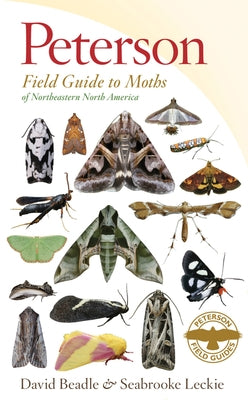 Peterson Field Guide to Moths of Northeastern North America by Beadle, David