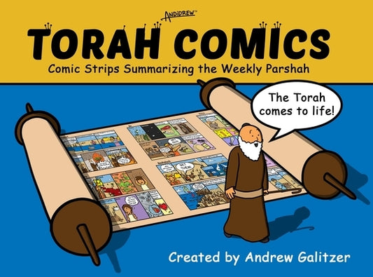 Torah Comics: Comic Strips Summariaing the Weekly Parsha by Galitzer, Andrew
