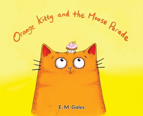 Orange Kitty and the Mouse Parade by Gales, E. M.