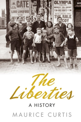 The Liberties: A History by Curtis, Maurice