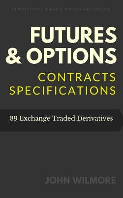 Futures & Options: Contracts Specifications by Wilmore, John