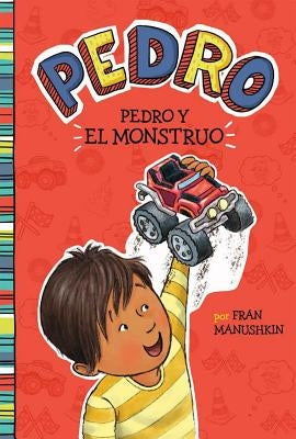 Pedro Y El Monstruo by Manushkin, Fran