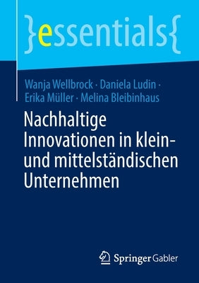 Nachhaltige Innovationen in Klein- Und Mittelständischen Unternehmen by Wellbrock, Wanja