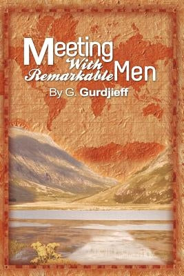 Meetings with Remarkable Men by Gurdjieff, G.