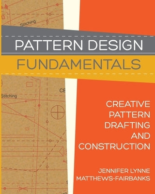 Pattern Design: Fundamentals: Construction and Pattern Making for Fashion Design by Forsyth, Dawn Marie