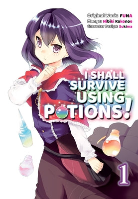 I Shall Survive Using Potions (Manga) Volume 1 by Funa