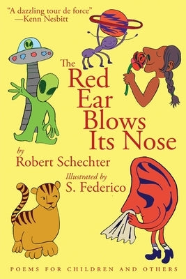 The Red Ear Blows Its Nose: Poems for Children and Others by Schechter, Robert