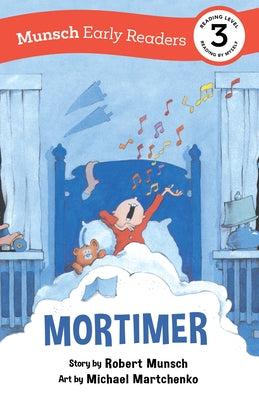 Mortimer Early Reader: (Munsch Early Reader) by Munsch, Robert