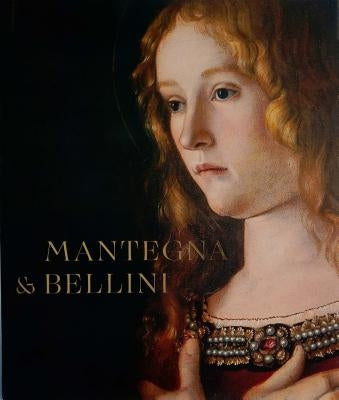 Mantegna and Bellini by Campbell, Caroline