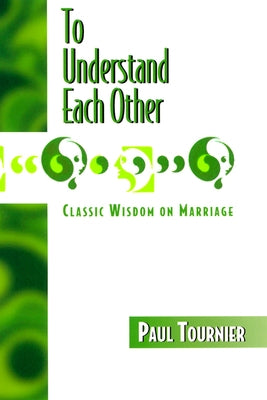 To Understand Each Other by Tournier, Paul