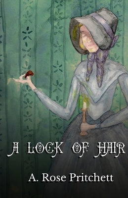 A Lock of Hair by Pritchett, A. Rose
