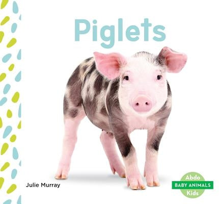 Piglets by Murray, Julie