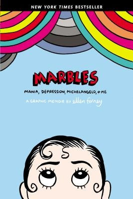 Marbles: Mania, Depression, Michelangelo, and Me: A Graphic Memoir by Forney, Ellen