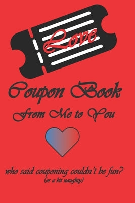 Love Coupon Book: Whos Said Couponing Couldn't Be Fun? by Boyer, Margaret