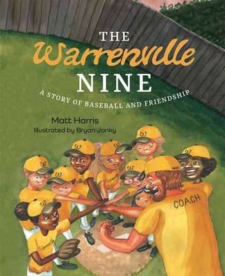 The Warrenville Nine: A Story of Baseball and Friendship by Harris, Matt