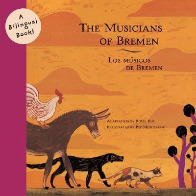 The Musicians of Bremen/Los Musicos de Bremen by Ros, Roser