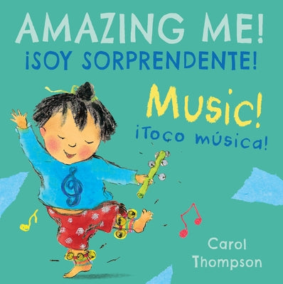 ¡Toco Música!/Music!: ¡Soy Sorprendente!/Amazing Me! by Thompson, Carol