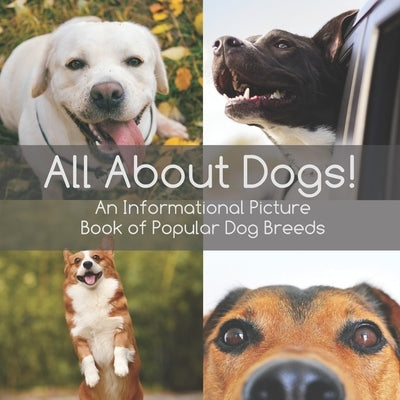 All About Dogs!: An informational picture book of popular dog breeds by Nova, Jesper