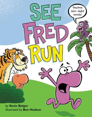 See Fred Run: Teaches 50+ Sight Words! by Bolger, Kevin
