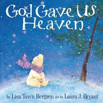 God Gave Us Heaven by Bergren, Lisa Tawn