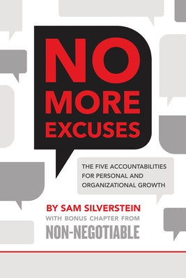 No More Excuses: The Five Accountabilities for Personal and Organizational Growth by Silverstein, Sam