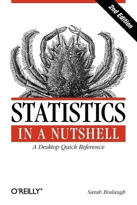 Statistics in a Nutshell: A Desktop Quick Reference by Boslaugh, Sarah