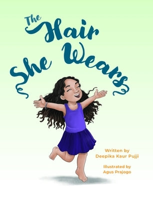 The Hair She Wears by Kaur Pujji, Deepika