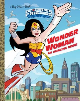 Wonder Woman: An Amazing Hero! (DC Super Friends) by Tillworth, Mary