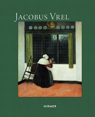 Jacobus Vrel: Looking for Clues of an Enigmatic Painter by Buvelot, Quentin