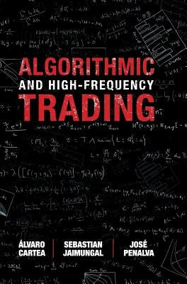 Algorithmic and High-Frequency Trading by Cartea, &#193;lvaro