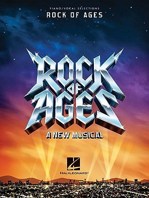 Rock of Ages: A New Musical by Hal Leonard Corp