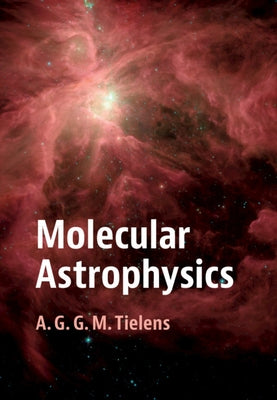 Molecular Astrophysics by Tielens, A. G. G. M.