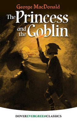 The Princess and the Goblin by MacDonald, George