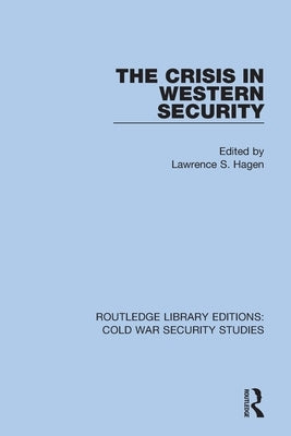 The Crisis in Western Security by Hagen, Lawrence S.