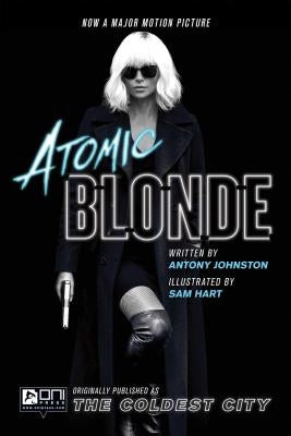 Atomic Blonde: The Coldest City by Johnston, Antony