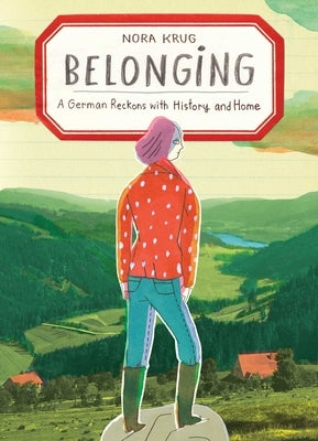 Belonging: A German Reckons with History and Home by Krug, Nora