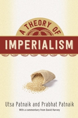 A Theory of Imperialism by Patnaik, Utsa