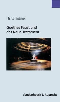 Goethes Faust Und Das Neue Testament by Hubner, Hans