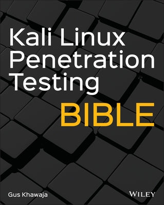 Kali Linux Penetration Testing Bible by Khawaja, Gus