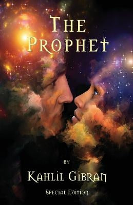The Prophet by Kahlil Gibran - Special Edition by Gibran, Kahlil