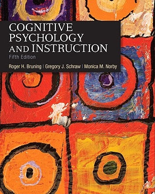 Cognitive Psychology and Instruction by Bruning, Roger H.