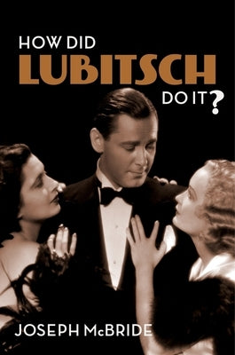How Did Lubitsch Do It? by McBride, Joseph