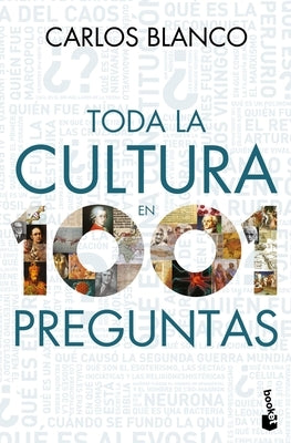 Toda La Cultura En 1001 Preguntas by Blanco, Carlos
