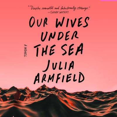 Our Wives Under the Sea by 