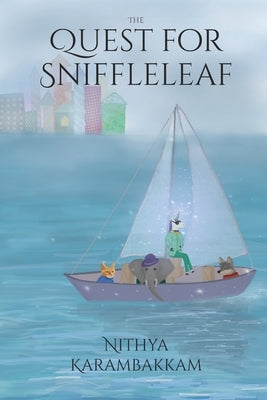 The Quest for Sniffleleaf by Karambakkam, Nithya