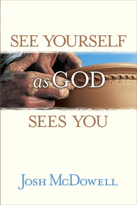 See Yourself as God Sees You by McDowell, Josh D.