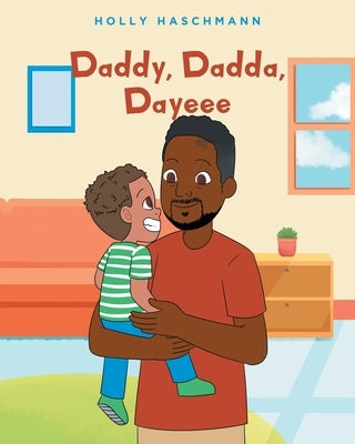 Daddy, Dadda, Dayeee by Haschmann, Holly