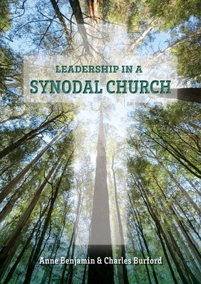 Leadership in a Synodal Church by Benjamin, Anne