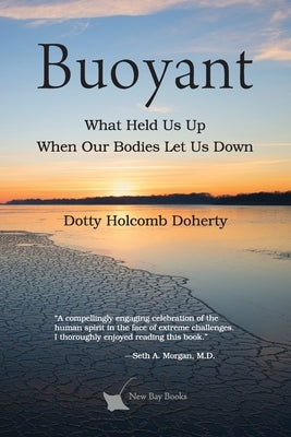 Buoyant: What Held Us Up When Our Bodies Let Us Down by Doherty, Dotty Holcomb